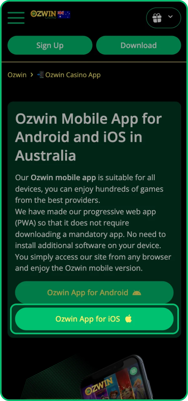 Install the Ozwin online casino app on your iOS phone and play anywhere.